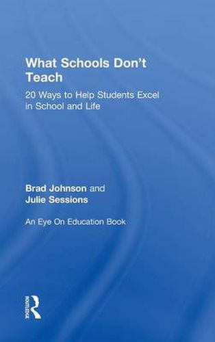 Cover image for What Schools Don't Teach: 20 Ways to Help Students Excel in School and Life