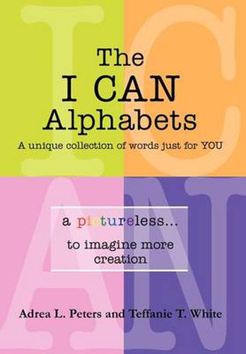 Cover image for The I Can Alphabets: A Unique Collection of Words Just for y O U