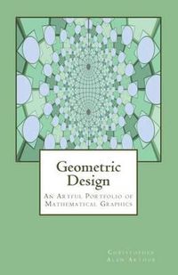 Cover image for Geometric Design: An Artful Portfolio of Mathematical Graphics