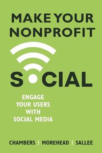 Cover image for Make Your Nonprofit Social: Engage Your Users With Social Media