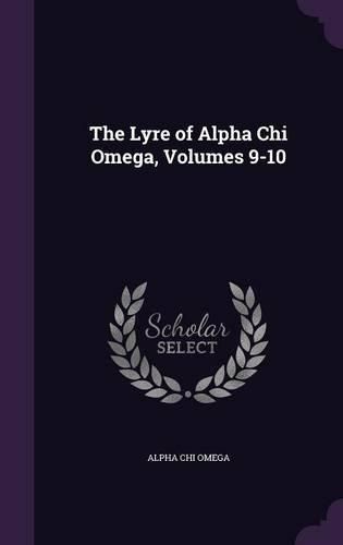 Cover image for The Lyre of Alpha Chi Omega, Volumes 9-10