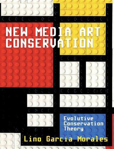 Cover image for New media art conservation: Evolutive Conservation Theory