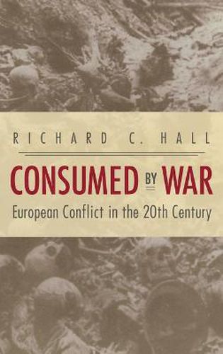 Consumed by War: European Conflict in the 20th Century