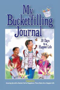 Cover image for My Bucketfilling Journal: 30 Days To A Happier Life