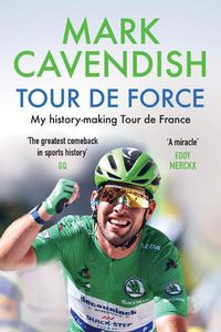 Cover image for Tour de Force: My History-Making Tour de France