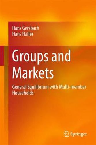 Cover image for Groups and Markets: General Equilibrium with Multi-member Households