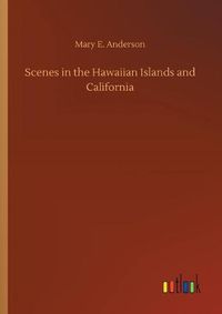 Cover image for Scenes in the Hawaiian Islands and California