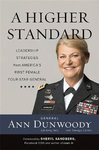 Cover image for A Higher Standard: Leadership Strategies from America's First Female Four-Star General