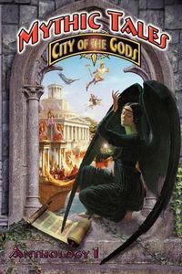 Cover image for Mythic Tales: City of the Gods Vol1