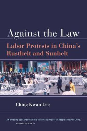 Cover image for Against the Law: Labor Protests in China's Rustbelt and Sunbelt