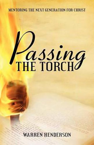 Cover image for Passing the Torch: Mentoring the Next Generation for Christ