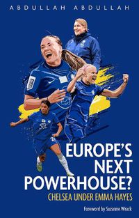 Cover image for Europe's Next Powerhouse?: The Evolution of Chelsea Under Emma Hayes