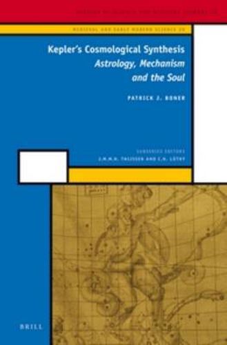 Cover image for Kepler's Cosmological Synthesis: Astrology, Mechanism and the Soul