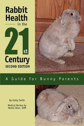 Cover image for Rabbit Health in the 21st Century Second Edition:A Guide for Bunny Parents: A Guide for Bunny Parents