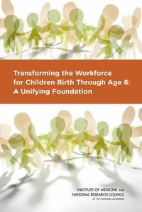Cover image for Transforming the Workforce for Children Birth Through Age 8: A Unifying Foundation