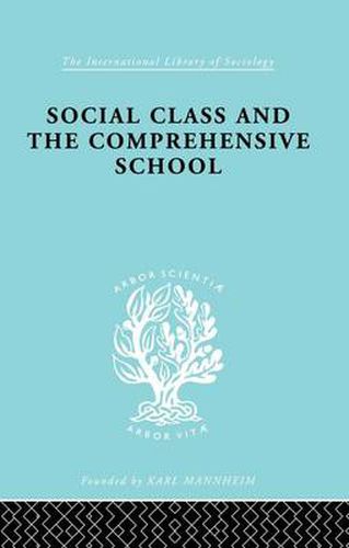 Cover image for Social Class and the Comprehensive School