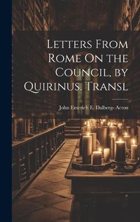 Cover image for Letters From Rome On the Council, by Quirinus. Transl