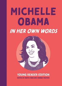 Cover image for Michelle Obama: In Her Own Words: Young Reader Edition