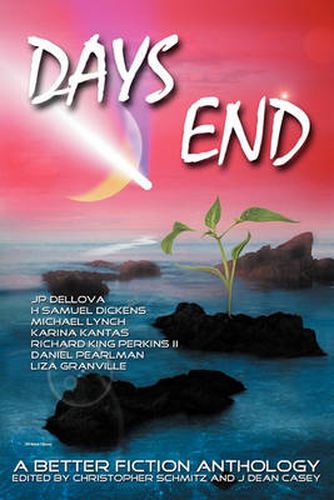 Cover image for Days End: A Better Fiction Anthology