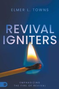 Cover image for Revival Igniters: Emphasizing the Fire of Revival