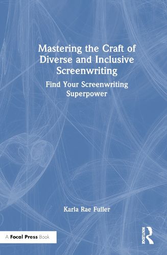 Mastering the Craft of Diverse and Inclusive Screenwriting