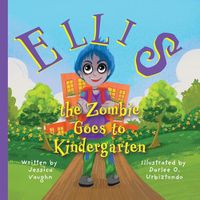 Cover image for Ellis the Zombie Goes to Kindergarten