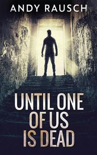 Cover image for Until One Of Us Is Dead