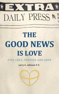 Cover image for THE Good News is Love