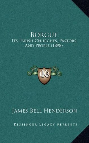 Borgue: Its Parish Churches, Pastors, and People (1898)