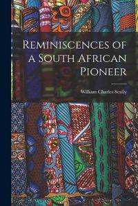 Cover image for Reminiscences of a South African Pioneer