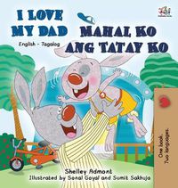 Cover image for I Love My Dad Mahal Ko ang Tatay Ko: English Tagalog Bilingual Edition