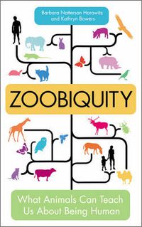 Cover image for Zoobiquity: What Animals Can Teach Us About Being Human