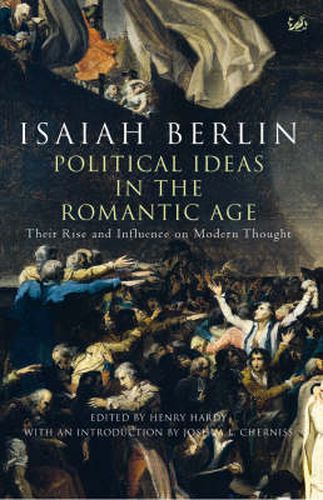 Political Ideas in the Romantic Age: Their Rise and Influence on Modern Thought