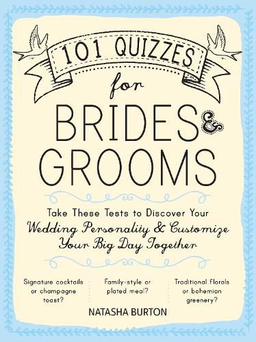 Cover image for 101 Quizzes for Brides and Grooms: Take These Tests to Discover Your Wedding Personality and Customize Your Big Day Together