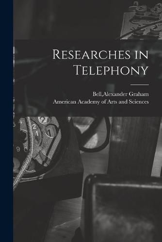 Cover image for Researches in Telephony [microform]