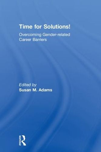 Time for Solutions!: Overcoming Gender-related Career Barriers