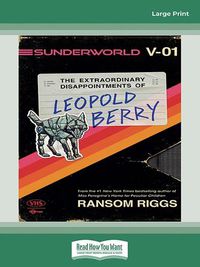 Cover image for Sunderworld Vol 1: The Extraordinary Disappointments of Leopold Berry