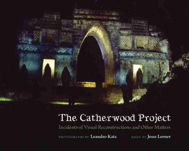 Cover image for The Catherwood Project: Incidents of Visual Reconstructions and Other Matters