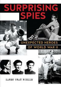 Cover image for Surprising Spies: Unexpected Heroes of World War II
