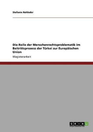 Cover image for Die Rolle der Menschenrechtsproblematik im Beitrittsprozess der Turkei zur Europaischen Union