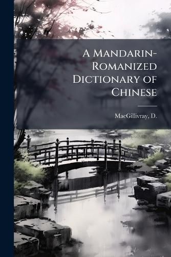 Cover image for A Mandarin-Romanized Dictionary of Chinese