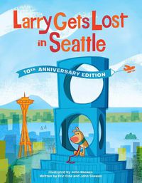 Cover image for Larry Gets Lost in Seattle: 10th Anniversary Edition