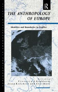 Cover image for The Anthropology of Europe: Identities and Boundaries in Conflict