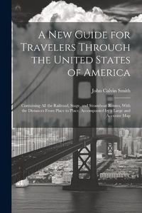 Cover image for A New Guide for Travelers Through the United States of America