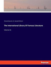 Cover image for The International Library Of Famous Literature: Volume 16