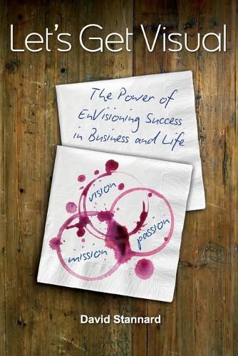 Cover image for Let's Get Visual: The Power of Envisioning Success in Business and Life