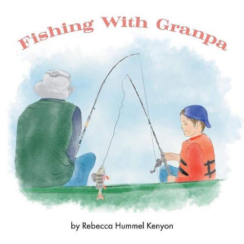 Cover image for Fishing With Granpa: A Children's Story About Alzheimer's