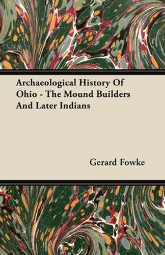 Cover image for Archaeological History Of Ohio - The Mound Builders And Later Indians