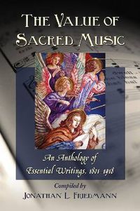 Cover image for The Value of Sacred Music: An Anthology of Essential Writings, 1801-1918