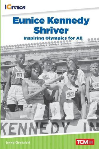 Eunice Kennedy Shriver: Inspiring Olympics for All